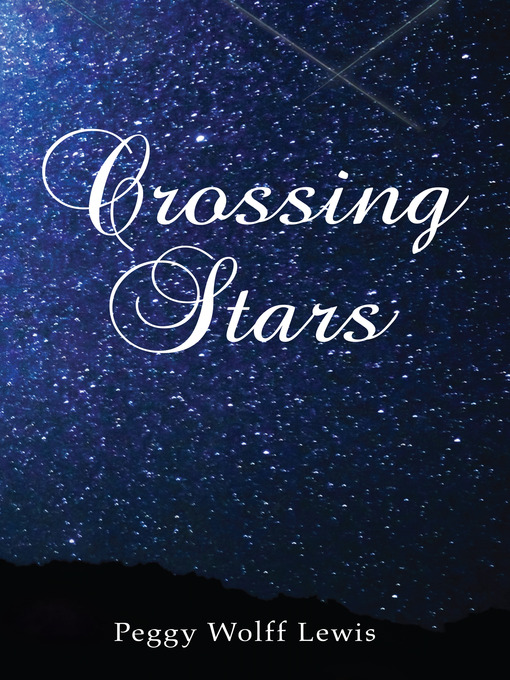 Title details for Crossing Stars by Peggy  Wolff Lewis - Available